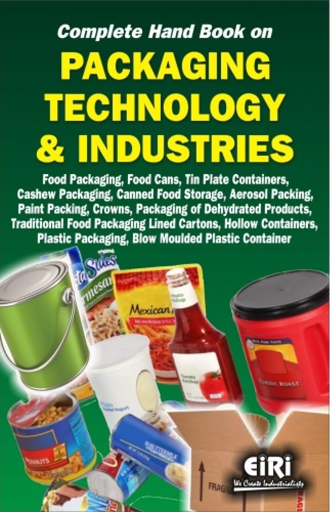 Complete Hand Book On Packaging Technology And Industries Food Packaging, Cashew Packaging, Canned Food Storage, Packaging Of Dehydrated Products, Traditional Food Packaging Lined Cartons, Hollow Containers, Plastic Packaging