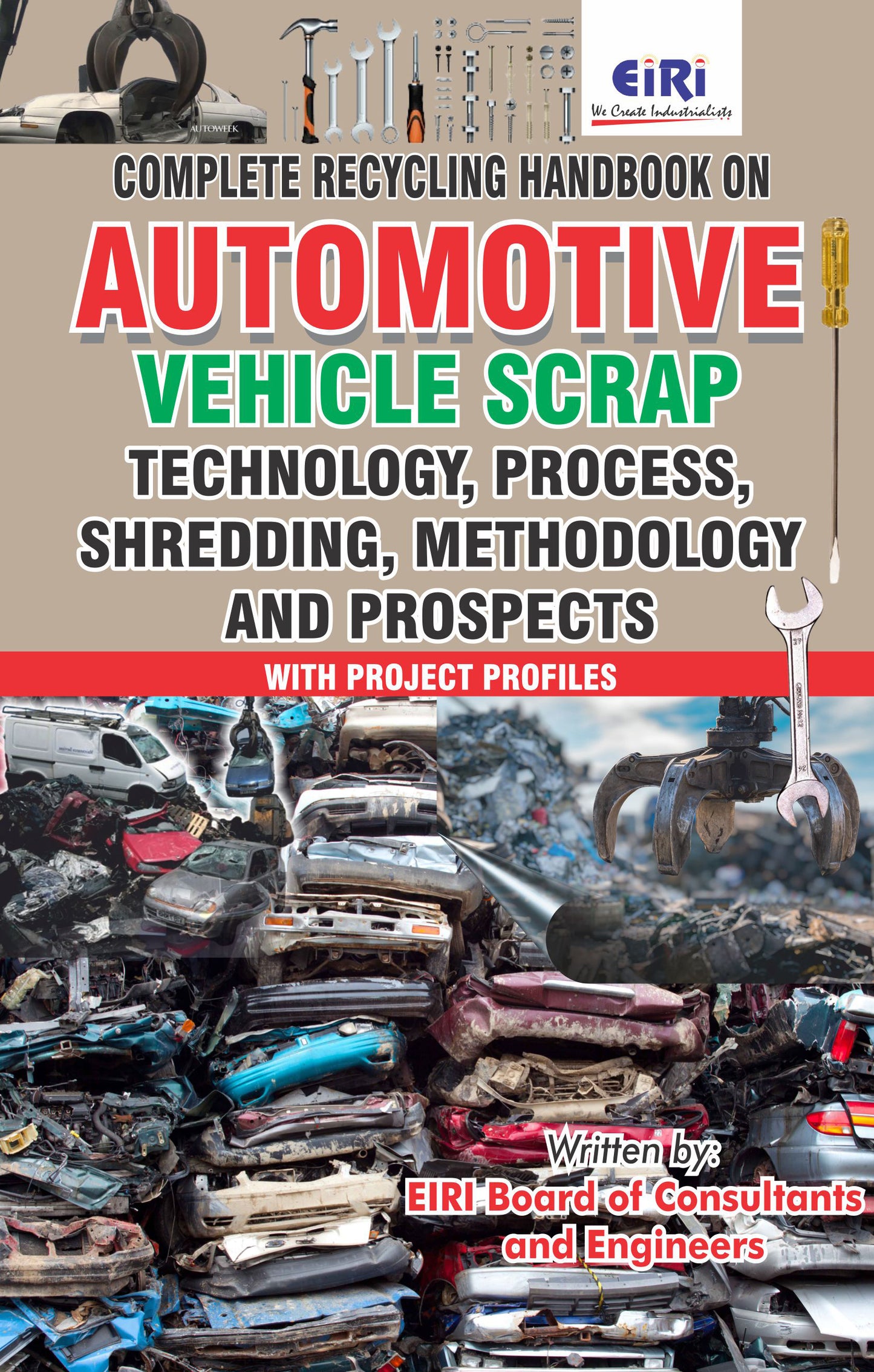 Complete Recycling Handbook On Automotive Vehicle Scrap (Technology, Process, Shredding, Methodology And Prospects) With Project Profiles