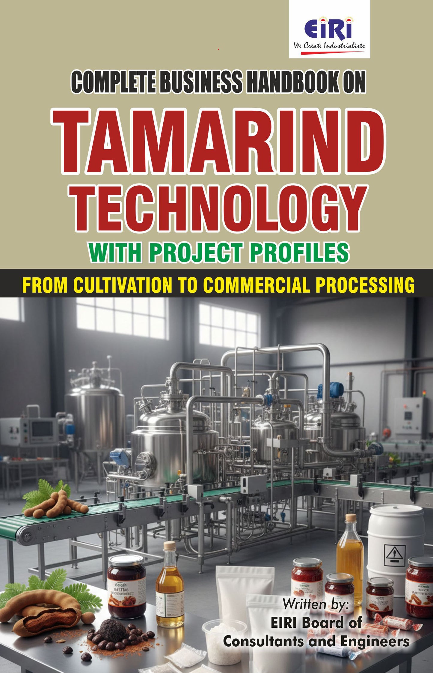 Complete Business Handbook on Tamarind Technology with Project Profiles (From Cultivation to Commercial Processing)