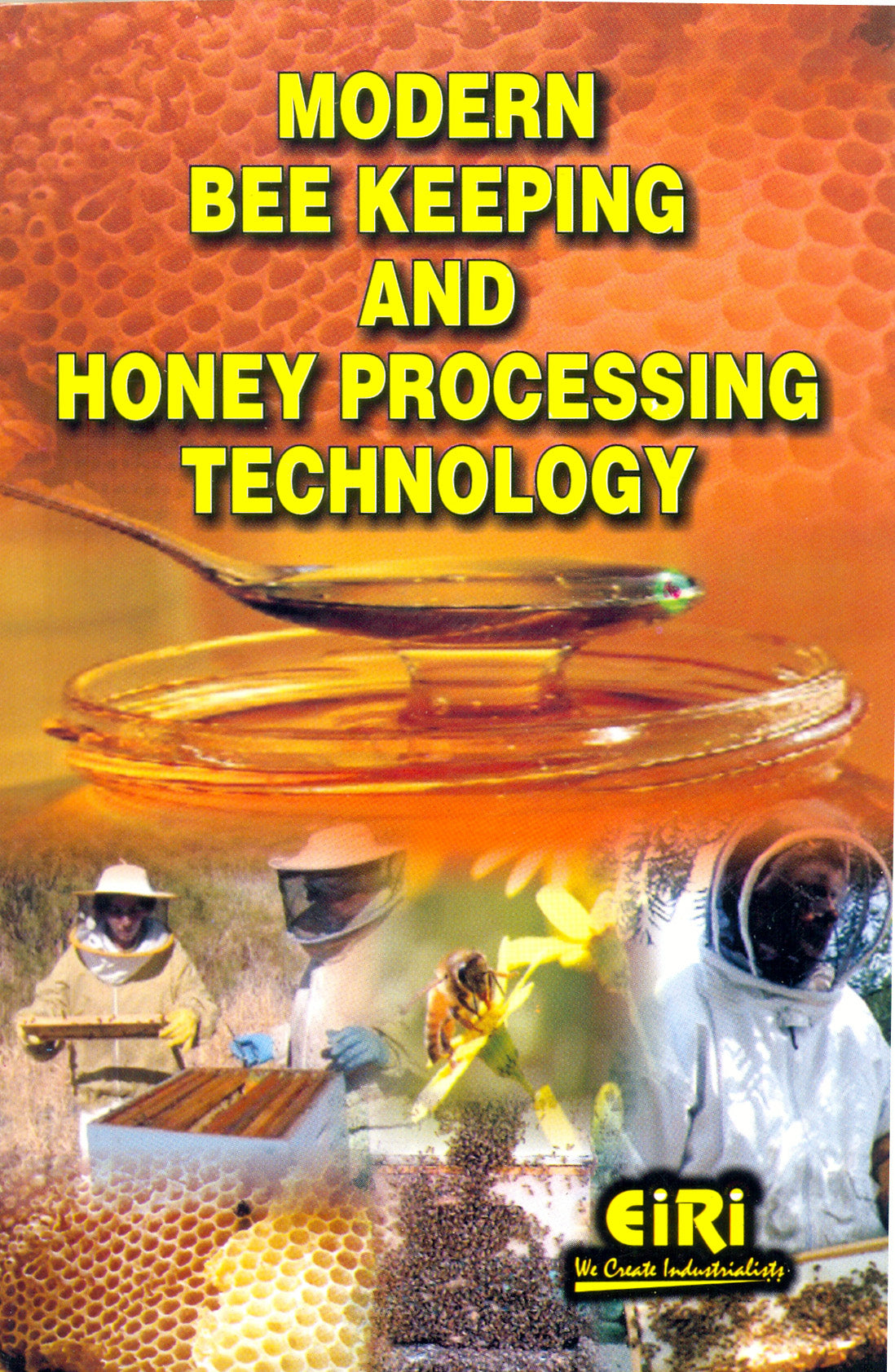 Modern Bee Keeping And Honey Processing Technology (Hand Book)