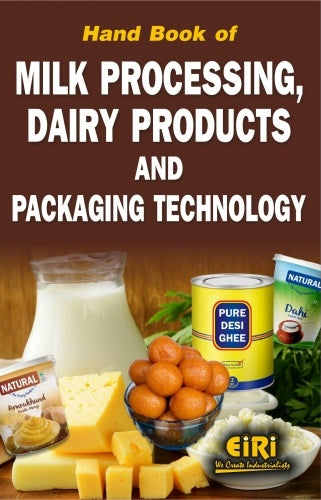Hand Book Of Milk Processing, Dairy Products And Packaging Technology