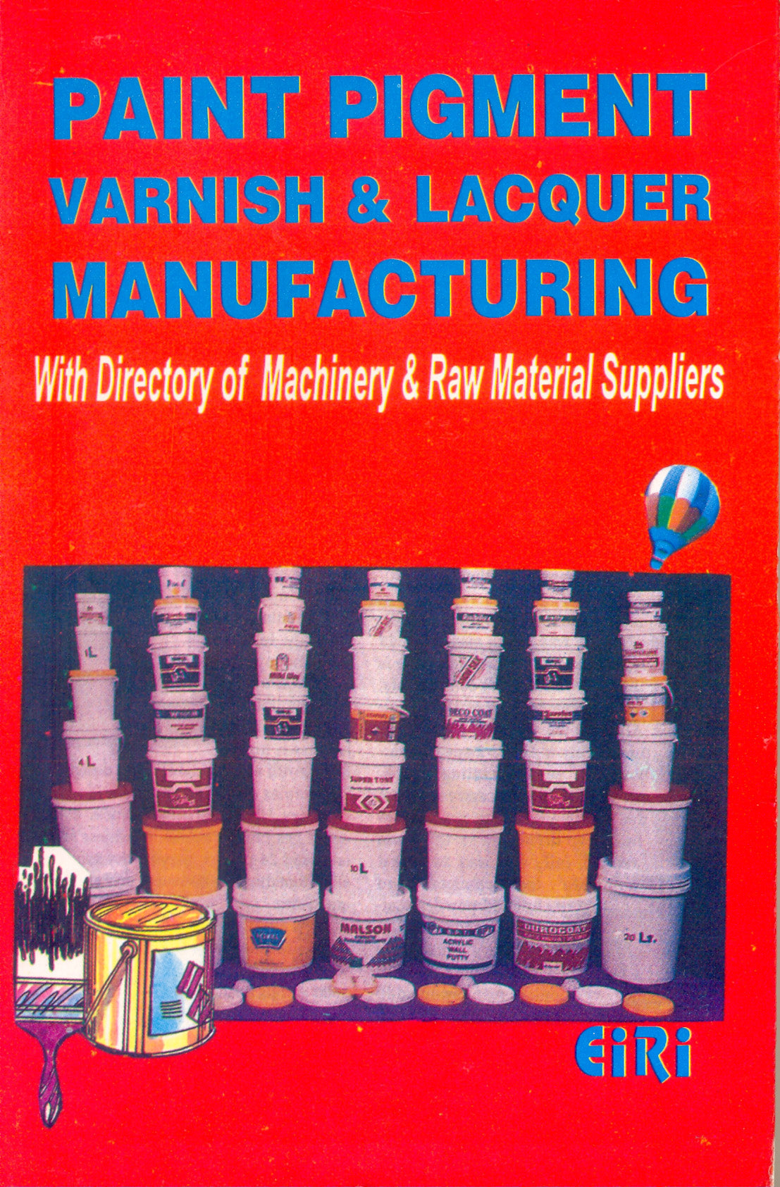 Paint Pigment Varnish & Lacquer Manufacturing (Hand Book)