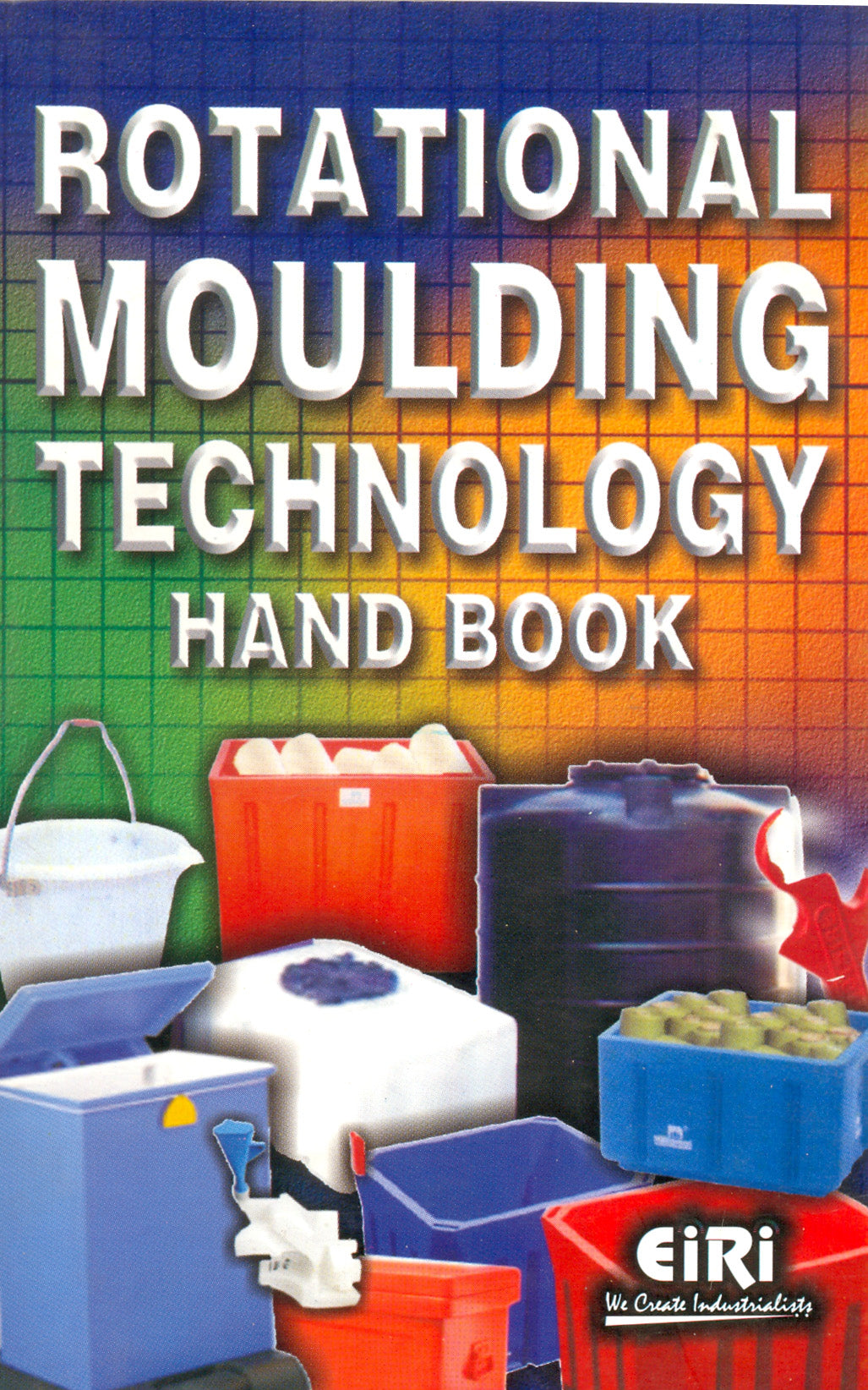 Rotational Moulding Technology Hand Book