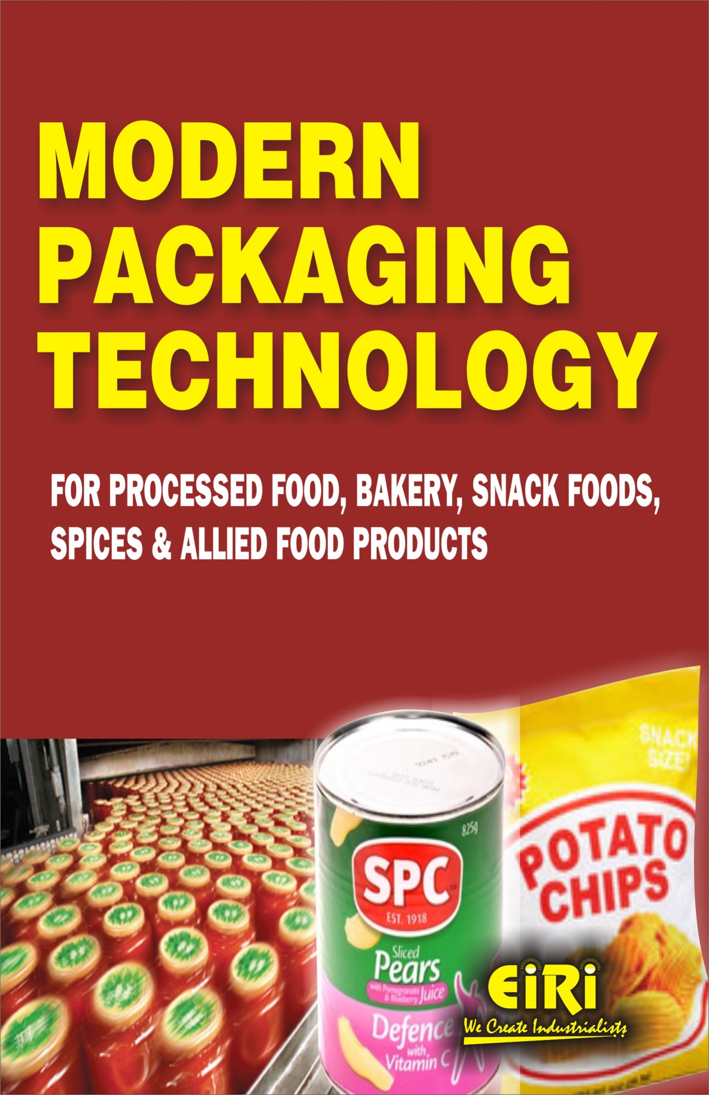 Modern Packaging Technology For Processed Food, Bakery, Snack Foods, Spices & Allied Food Products (2Nd Edn.)