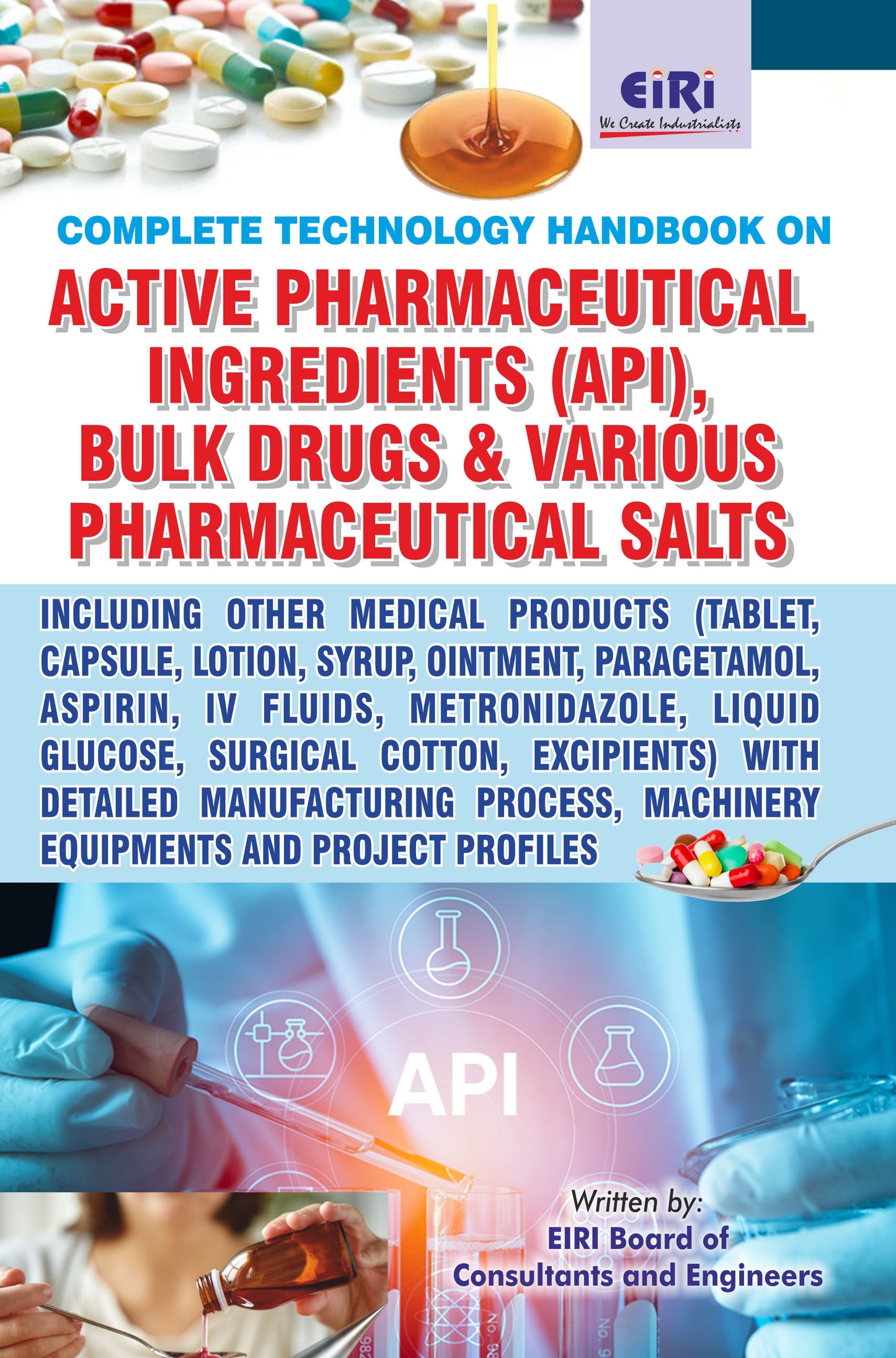 Complete Technology Handbook On Active Pharmaceutical Ingredients, Bulk Drugs & Pharmaceutical Salts Including Medical Products (Aspirin, Metronidazole, Liquid Glucose, Excipients) With Manufacturing Process, Machinery Equipments And Project Profiles