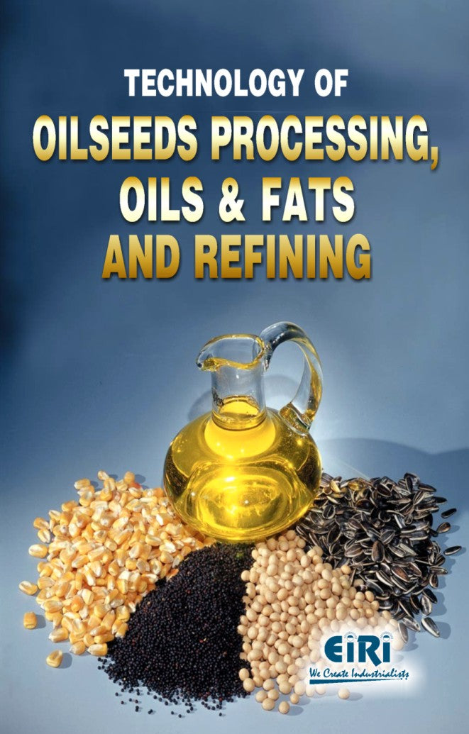 Technology Of Oilseeds Processing, Oils & Fats And Refining (Hand Book)