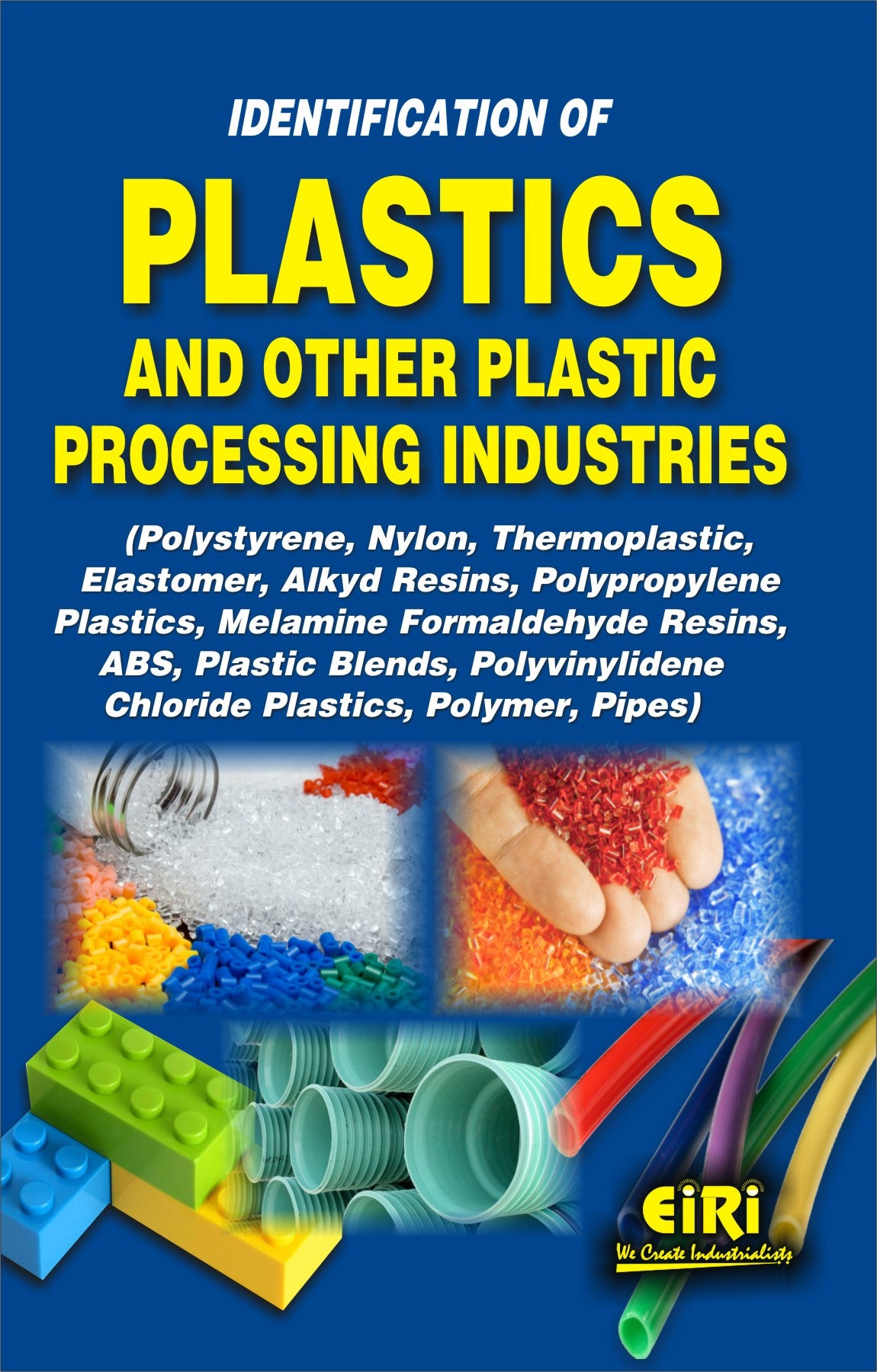 Identification Of Plastics And Other Plastic Processing Industries (Polystyrene, Nylon, Thermoplastic, Elastomer, Alkyd Resins, Polypropylene Plastics, Melamine Formaldehyde Resins, Abs, Plastic Blends, Polyvinylidene Chloride Plastics, Polymer, Pipes)
