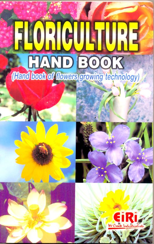 Floriculture Hand Book (Hand Book Of Flowers Growing Technology)
