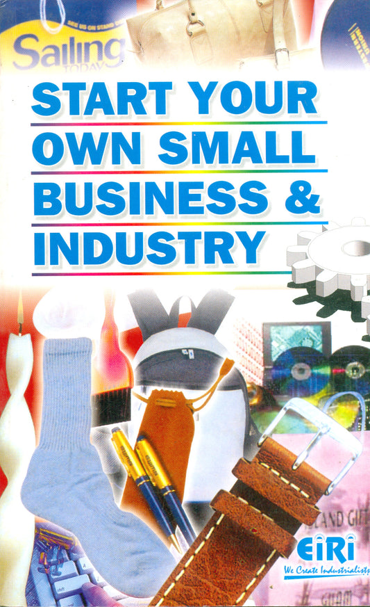 Start Your Own Small Business & Industry (Hand Book)
