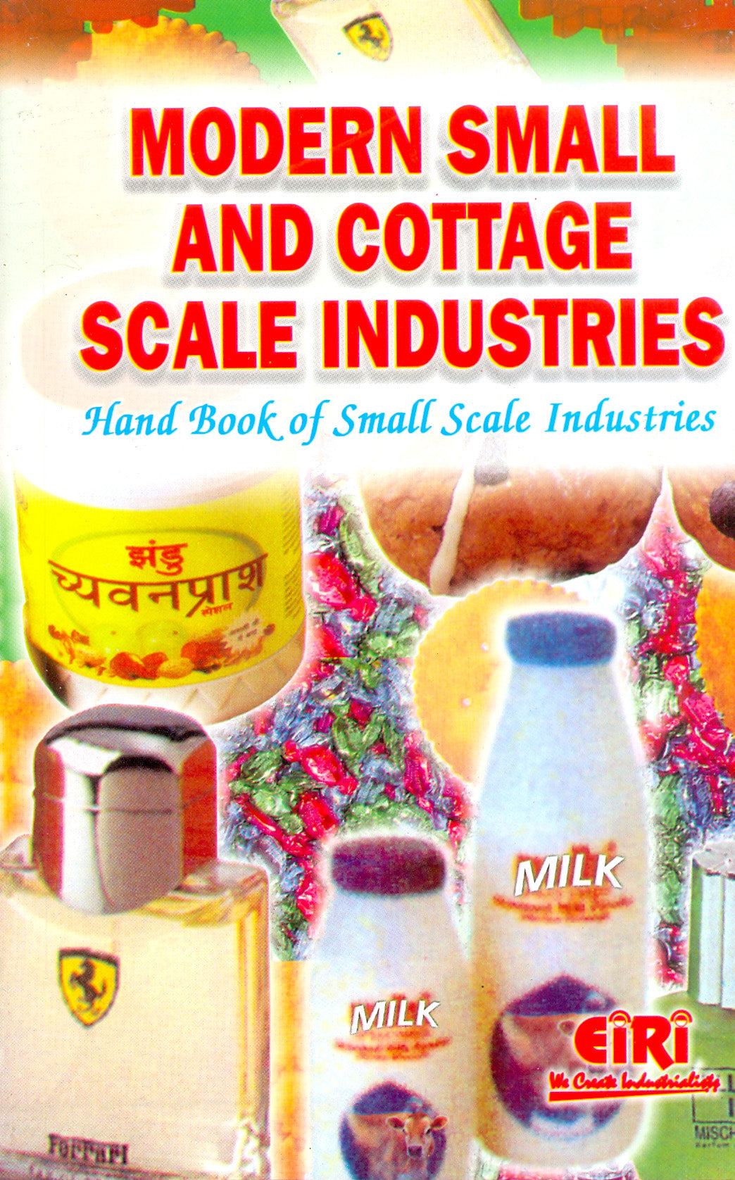 Modern Small And Cottage Scale Industries (Hand Book Of Small Scale Industries)