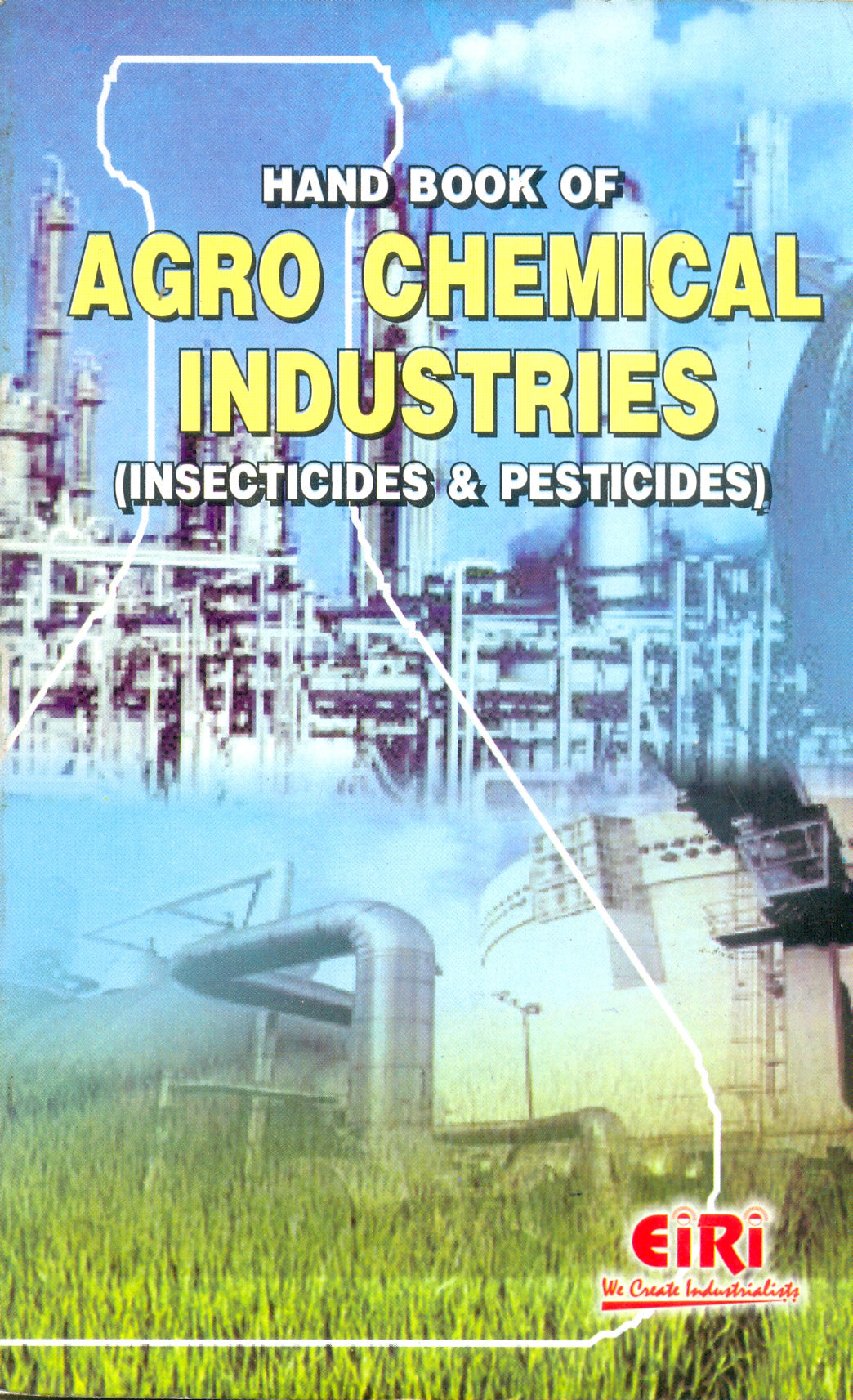 Hand Book Of Agro Chemical Industries (Insecticides And Pesticides)
