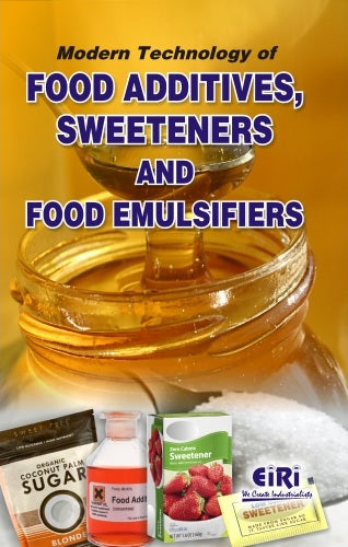 Modern Technology Of Food Additives, Sweeteners And Food Emulsifiers (Hand Book)
