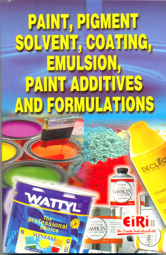 Paint, Pigment, Solvent, Coating, Emulsion, Paint Additives And Formulations (Hand Book)