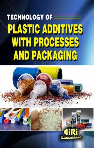 Technology Of Plastic Additives With Processes And Packaging (Hand Book)