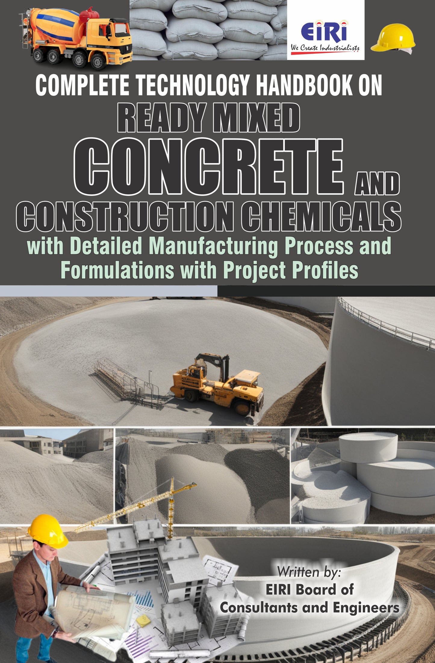 Complete Technology Handbook On Ready Mixed Concrete And Construction Chemicals With Detailed Manufacturing Process And Formulations With Project Profiles