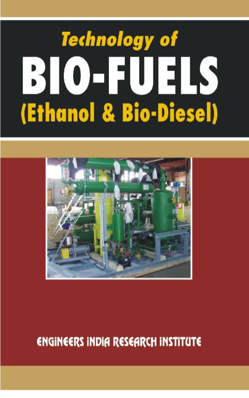 Technology Of Bio-Fuels (Ethanol & Biodiesel) (Hand Book)
